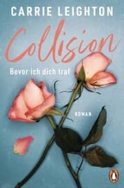 Cover von Collision - Bevor ich dich traf
