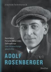 Cover von Adolf Rosenberger - Rennfahrer, Porsche-Mitgründer, Selfmademan