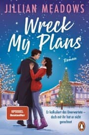 Cover von Wreck My Plans. Er kalkuliert das Unerwartete - doch mit ihr hat er nicht gerechnet