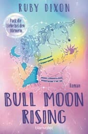 Cover von Bull Moon Rising - Pack die Liebe bei den Hörnern