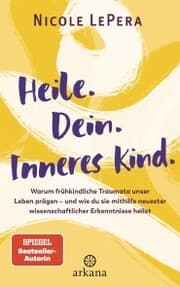 Cover von Heile. Dein. Inneres Kind.