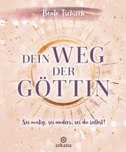 Cover von Dein Weg der Göttin: Sei mutig, sei anders, sei du selbst! 7 Tore zu deinen weiblichen Kraftquellen