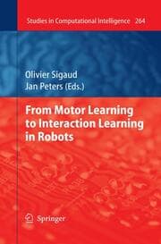 Cover von From Motor Learning to Interaction Learning in Robots