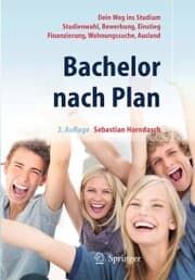 Cover von Bachelor nach Plan. Dein Weg ins Studium: Studienwahl, Bewerbung, Einstieg, Finanzierung, Wohnungssuche, Auslandsstudium