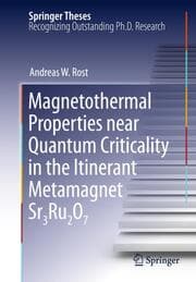 Cover von Magnetothermal Properties near Quantum Criticality in the Itinerant Metamagnet Sr3Ru2O7
