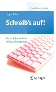 Cover von Schreib's auf! - Besser dokumentieren in Gesundheitsberufen
