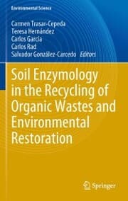 Cover von Soil Enzymology in the Recycling of Organic Wastes and Environmental Restoration