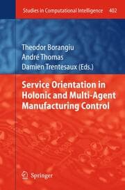 Cover von Service Orientation in Holonic and Multi-Agent Manufacturing Control