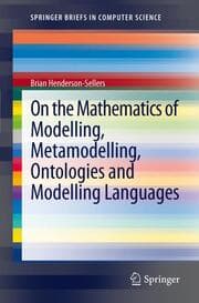 Cover von On the Mathematics of Modelling, Metamodelling, Ontologies and Modelling Languages