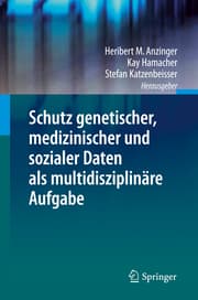 Cover von Schutz genetischer, medizinischer und sozialer Daten als multidisziplinäre Aufgabe