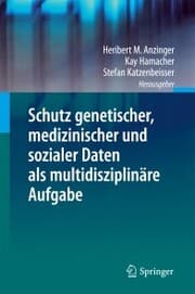 Cover von Schutz genetischer, medizinischer und sozialer Daten als multidisziplinäre Aufgabe