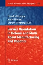 Cover von Service Orientation in Holonic and Multi Agent Manufacturing and Robotics