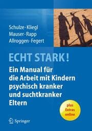 Cover von ECHT STARK! Ein Manual für die Arbeit mit Kindern psychisch kranker und suchtkranker Eltern