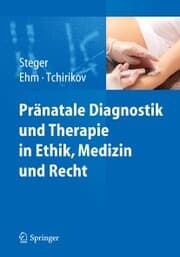 Cover von Pränatale Diagnostik und Therapie in Ethik, Medizin und Recht