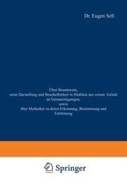 Cover von Über Branntwein, seine Darstellung und Beschaffenheit in Hinblick aus seinen Gehalt an Verunreinigungen, sowie Über Methoden zu deren Erkennung, Bestimmung und Entfernung