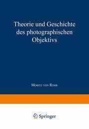 Cover von Theorie und Geschichte des Photographischen Objektivs