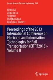 Cover von Proceedings of the 2013 International Conference on Electrical and Information Technologies for Rail Transportation (EITRT2013)-Volume II