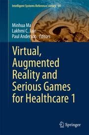 Cover von Virtual, Augmented Reality and Serious Games for Healthcare 1
