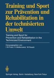 Cover von Training und Sport zur Prävention und Rehabilitation in der technisierten Umwelt / Training and Sport for Prevention and Rehabilitation in the Technicized Environment