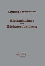 Cover von Experimentelle Forschungen über Bleiaufnahme und Bleiausscheidung und ihre Bedeutung für Gewerbehygiene und Öffentliche Gesundheit, unter besonderer Berücksichtigung von Bleitetraäthyl und bleihaltigen Kraftstoffen