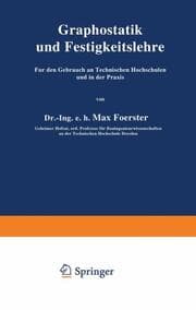 Cover von Graphostatik und Festigkeitslehre Für den Gebrauch an Technischen Hochschulen und in der Praxis