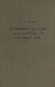 Cover von Kombinationsgerbungen der Lohe-, Weiß- und Sämischgerberei