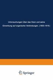 Cover von Untersuchungen Über das Ozon und Seine Einwirkung auf Organische Verbindungen (1903-1916)