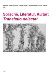 Cover von Sprache, Literatur, Kultur: Translatio delectat
