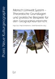 Cover von Mensch:Umwelt:System - Theoretische Grundlagen und praktische Beispiele für den Geographieunterricht
