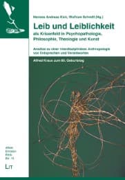 Cover von Leib und Leiblichkeit als Krisenfeld in Psychopathologie, Philosophie, Theologie und Kunst