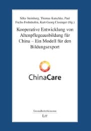 Cover von Kooperative Entwicklung von Altenpflegeausbildung für China - Ein Modell für den Bildungsexport