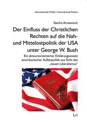 Cover von Der Einfluss der Christlichen Rechten auf die Nah- und Mittelostpolitik der USA unter George W. Bush