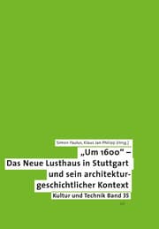 Cover von 'Um 1600' - Das Neue Lusthaus in Stuttgart und sein architekturgeschichtlicher Kontext
