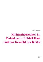 Cover von Militärtheoretiker im Fadenkreuz: Liddell Hart und das Gewicht der Kritik