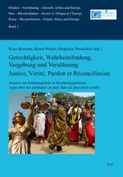 Cover von Gerechtigkeit, Wahrheitsfindung, Vergebung und Versöhnung. Justice, Vérité, Pardon et Réconciliation