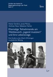 Cover von Ehemalige Teilnehmende am Wettbewerb 'Jugend musiziert' und ihre Lebenswege