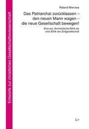 Cover von Das Patriarchat zurücklassen - den neuen Mann wagen - die neue Gesellschaft bewegen!