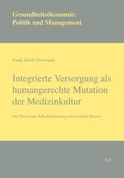 Cover von Integrierte Versorgung als humangerechte Mutation der Medizinkultur
