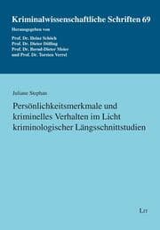 Cover von Persönlichkeitsmerkmale und kriminelles Verhalten im Licht kriminologischer Längsschnittstudien