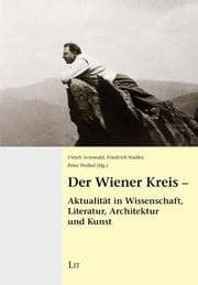 Cover von Der Wiener Kreis - Aktualität in Wissenschaft, Literatur, Architektur und Kunst