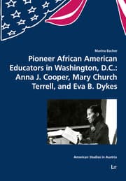 Cover von Pioneer African American Educators in Washington, D.C.: Anna J. Cooper, Mary Church Terrell, and Eva B. Dykes