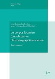Cover von Le corpus lucanien (Luc-Actes) et l'historiographie ancienne