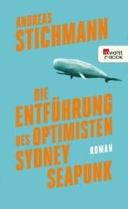 Cover von Die Entführung des Optimisten Sydney Seapunk