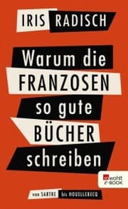 Cover von Warum die Franzosen so gute Bücher schreiben