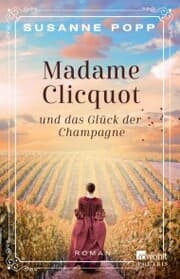 Cover von Madame Clicquot und das Glück der Champagne