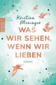 Cover von Was wir sehen, wenn wir lieben