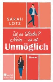 Cover von Ist es Liebe? Nein - es ist ...Unmöglich