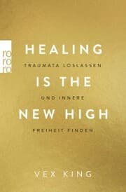 Cover von Healing Is the New High - Traumata loslassen und innere Freiheit finden