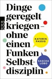 Cover von Dinge geregelt kriegen - ohne einen Funken Selbstdisziplin