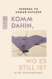 Cover von Komm dahin, wo es still ist